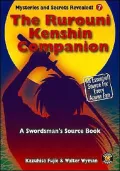The Rurouni Kenshin Companion: A Swordsman Sourcebook, Vol. 7