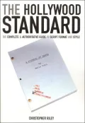 The Hollywood Standard : The Complete and Authoritative Guide to Script Format and Style