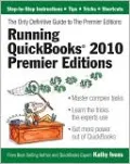 Running QuickBooks 2010 Premier Editions: The Only Definitive Guide to the Premier Editions