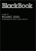 BlackBook Guide to Miami 2009