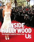 Inside Hollywood: The Hottest Celebrity Photos Every from the Editors of Us Weekly