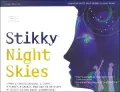 Stikky Night Skies: Learn 6 Constellations, 4 Stars, a Planet, a Galaxy, and how to Navigate at Night--in One Hour, Guaranteed