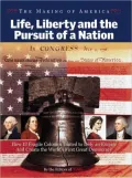 The Making of America: Life, Liberty and the Pursuit of a Nation