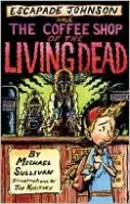 Escapade Johnson and the Coffee Shop of the Living Dead