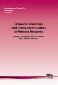 Resource Allocation And Cross Layer Control In Wireless Networks