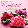 Nicky Epstein's Crocheted Flowers