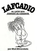 Lafcadio, El Leon Que Disparo Al Cazador