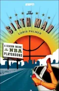 Sixth Man: A Season Inside the NBA Playground