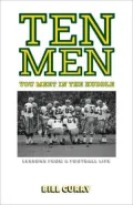 Ten Men You Meet in the Huddle: Lessons from a Football Life