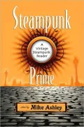 Steampunk Prime: A Vintage Steampunk Reader