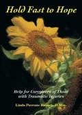 Hold Fast to Hope: Help for Caregivers of Those with Traumatic Injuries