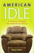 American Idle: A Journey Through Our Sedentary Culture