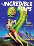 The Incredible Pulps : A Gallery of Fiction Magazine Art