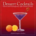 Dessert Cocktails: Classic and Contemporary After-Dinner Drinks