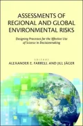 Assessments of Regional and Global Environmental Risks: Designing Processes for the Effective Use of Science in Decisionmaking