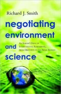 Negotiating Environment and Science : An Insider's View of International Agreements, from Driftnets to the Space Station