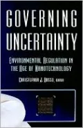 Governing Uncertainty: Environmental Regulation in the Age of Nanotechnology