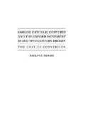 English Catholic Converts and the Oxford Movement in Mid 19th Century England