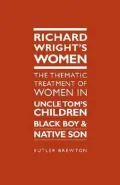 Richard Wright’s Thematic Treatment of women in Black Boy: Uncle Tom’s Children, Black and Native Son