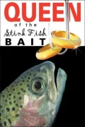 Queen of the Stink Fish Bait