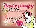 The Astrology Cookbook: A Cosmic Guide to Feasts of Love