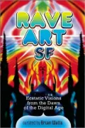 Rave Art: Ecstatic Visions from the Dawn of the Digital Age
