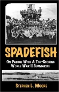 Spadefish: On Patrol with A Top-Scoring World War II Submarine
