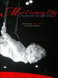 Mid-Century City: Cincinnati at the Apex