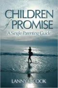 Children of Promise A Single Parenting Guide