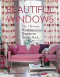 Beautiful Windows: The Ultimate Window Treatment Design Book
