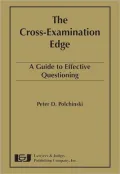 The Cross-Examination Edge: A Guide to Effective Questioning
