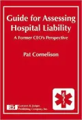 Guide for Assessing Hospital Liability: A Former Ceo’s Perspective