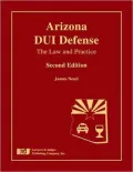 Arizona DUI Defense: The Law and Practice