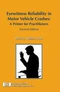 Eyewitness Reliability in Motor Vehicle Accident Reconstruction and Litigation, Seconedition