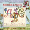 Mother Earth's ABC: A Quilter's Alphabet Inspired by Mother Earth and Her Children