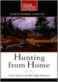 Hunting from Home: A Year Afield in the Blue Ridge Mountains