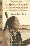 The Spiritual Legacy of the American Indian: Commemorative Edition with Letters While Living with Black Elk