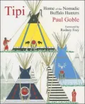 Tipi: Home of the Nomadic Buffalo Hunters