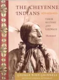 Cheyenne Indians: Their History and Lifeways, Edited and Illustrated