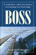 Boss 21 Simple Rules to Make Your Business Grow And Keep Your People Happy
