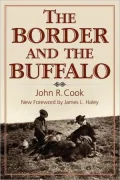 The Border and the Buffalo: An Untold Story of the Southwest Plains