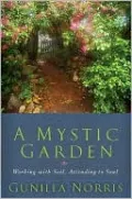 Mystic Garden: Working with Soil, Attending to Soul