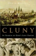 Cluny: In Search of God's Lost Empire