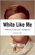 White Like Me: Reflections on Race from a Privileged Son