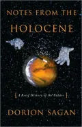 Notes from the Holocene: A Brief History of the Future