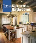 Trends: The Very Best Kitchens and Bathrooms