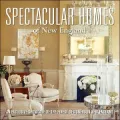 Spectacular Homes of New England: An Exclusive Showcase of the Finest Designers in New England