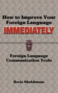 How to Improve Your Foreign Language Immediately