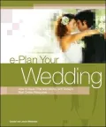 e-Plan Your Wedding: How to Save Time and Money with Today's Best Online Resources