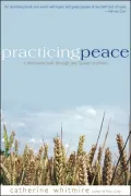 Practicing Peace: A Devotional Walk through the Quaker Tradition